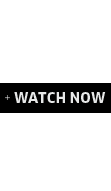 Watch Now