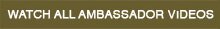 Watch All Ambassador Videos